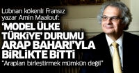 Amin Maalouf: 'Model lke Trkiye' durumu, Arap Baharyla birlikte bitti